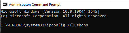 Type ipconfig /flushdns and press Enter